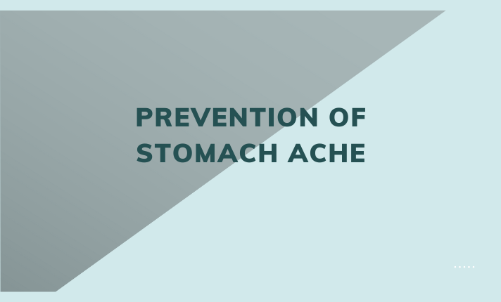 Prevention of How to Get Rid of a Stomach Ache in 5 Minutes