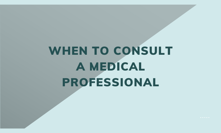 When to Consult a Medical Professional