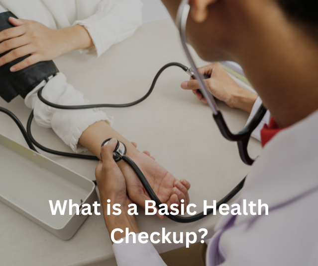 What is a Basic Health Checkup?